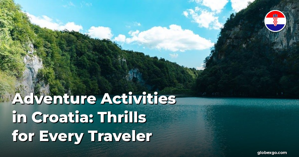 Adventure Activities in Croatia: Thrills for Every Traveler
