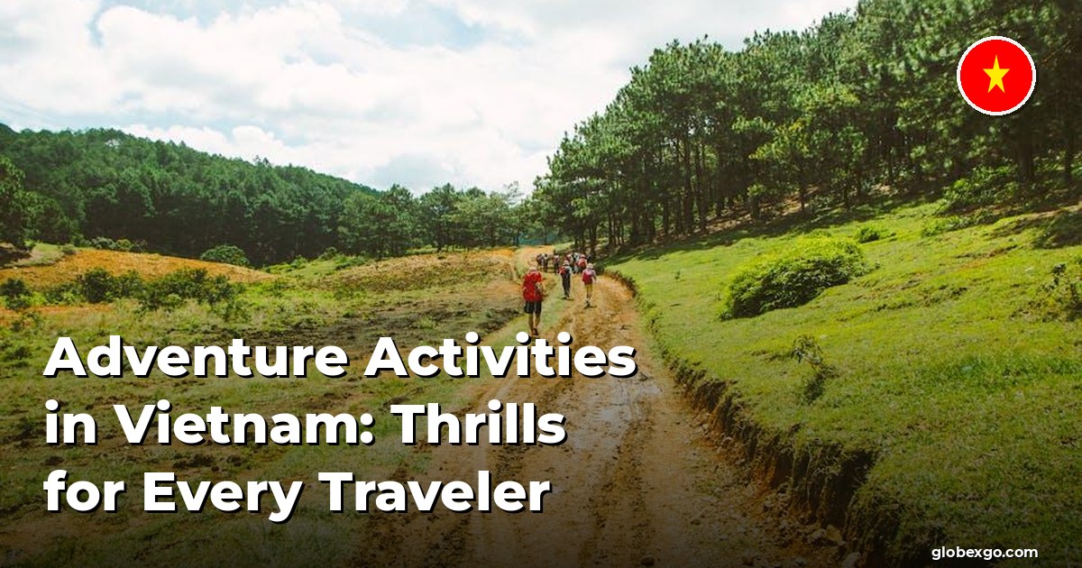 Działania Przygodowe w Wietnamie: Emocje dla Każdego Podróżnika