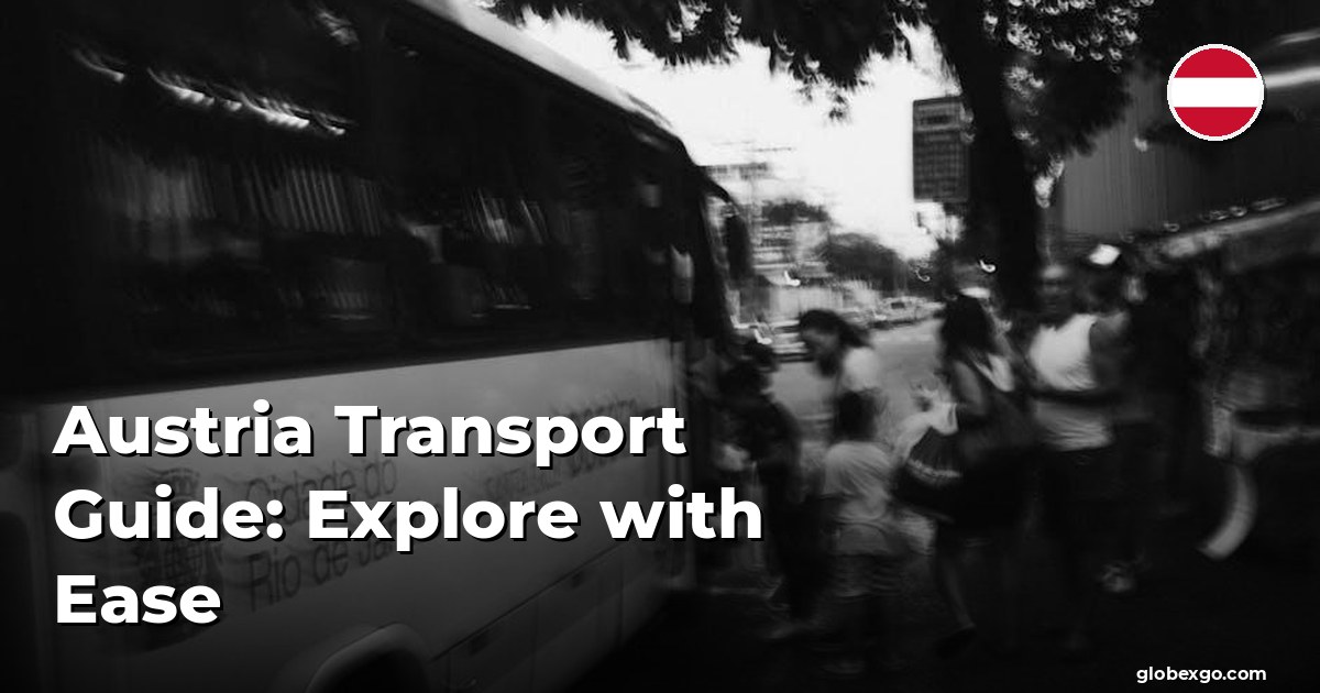 Austria Transport Guide: Explore with Ease