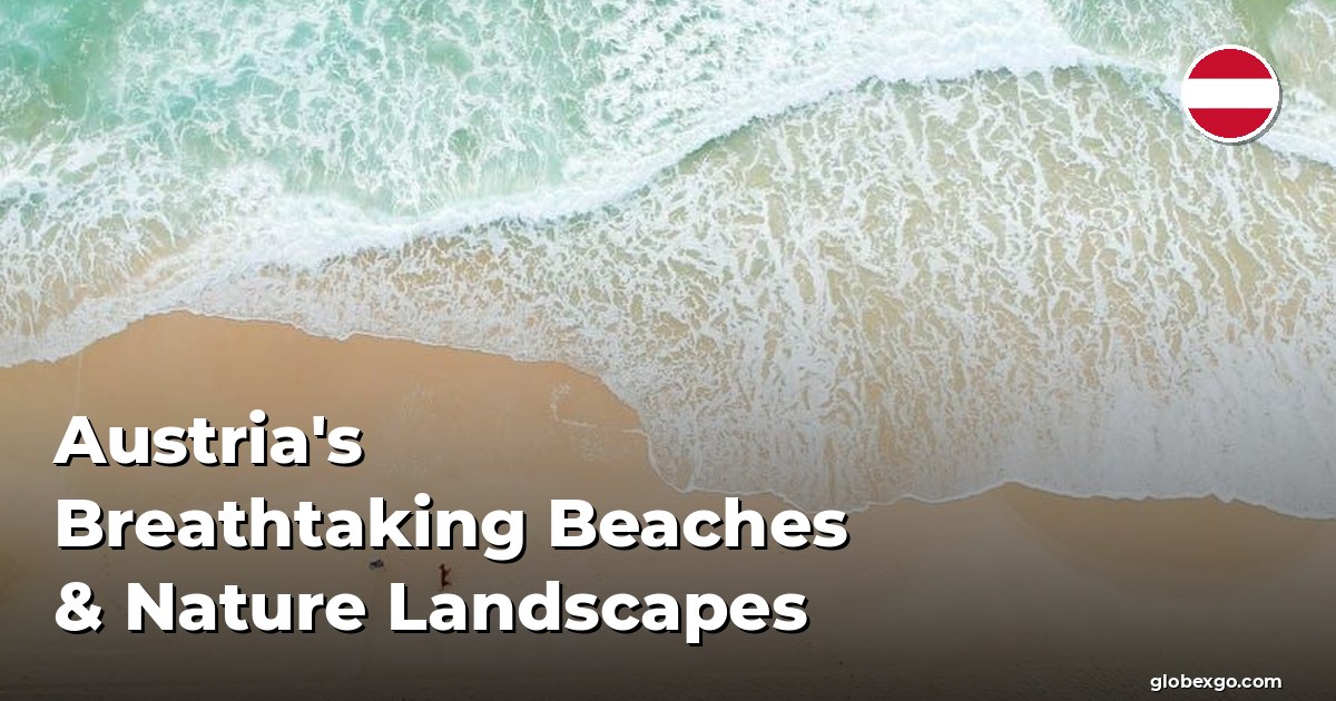 Austria's Breathtaking Beaches & Nature Landscapes