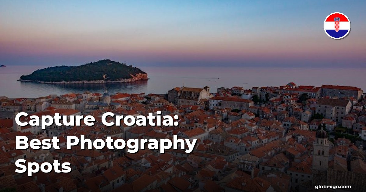 Capture Croatia: Best Photography Spots