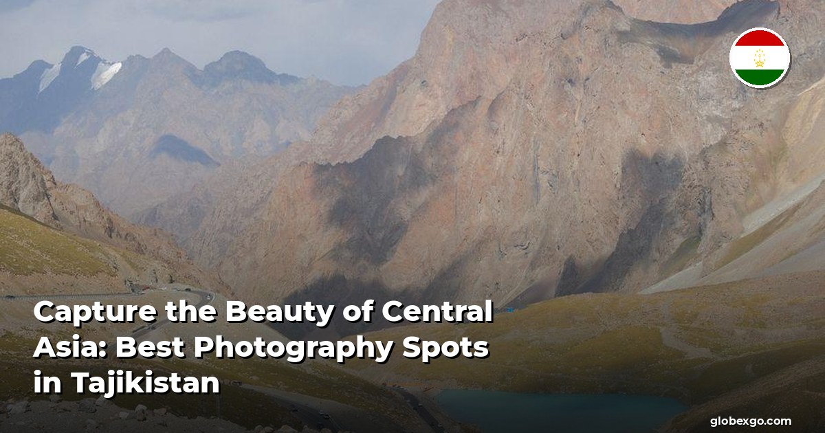 Capture the Beauty of Central Asia: Best Photography Spots in Tajikistan