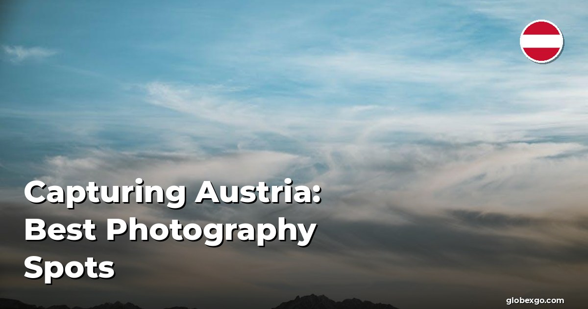 Capturing Austria: Best Photography Spots