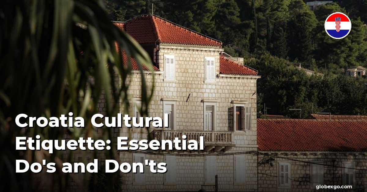 Croatia Cultural Etiquette: Essential Do's and Don'ts