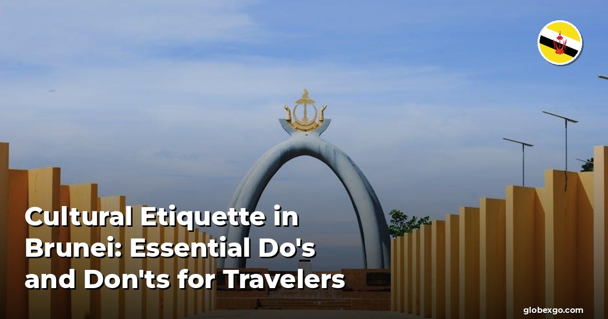 Cultural Etiquette in Brunei: Essential Do's and Don'ts for Travelers