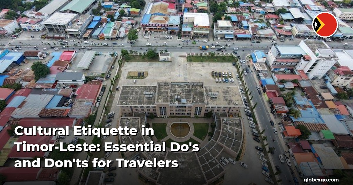 Cultural Etiquette in Timor-Leste: Essential Do's and Don'ts for Travelers