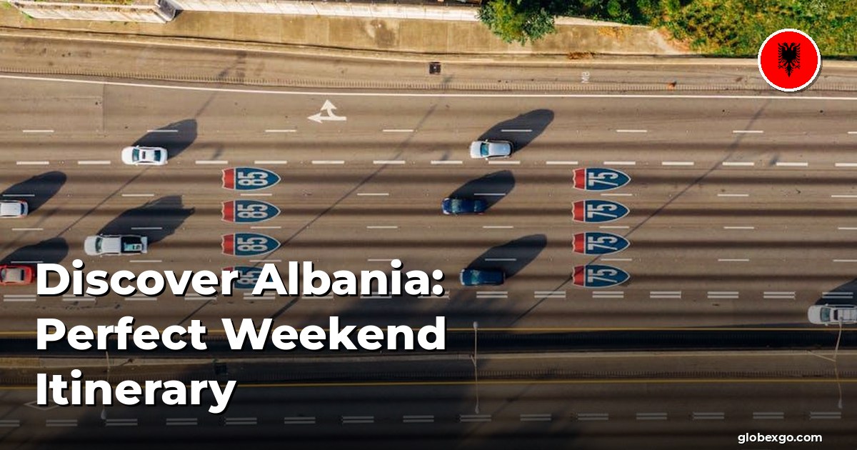 Odkryj Albania: Idealny Plan Weekendu