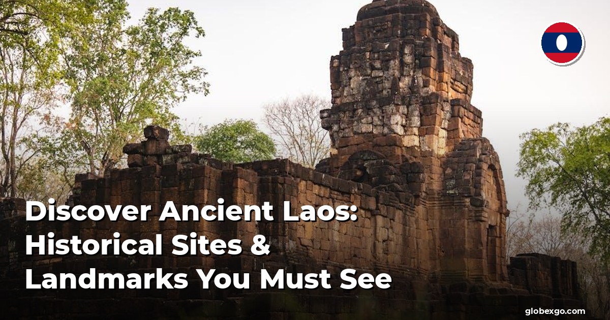 Discover Ancient Laos: Historical Sites & Landmarks You Must See