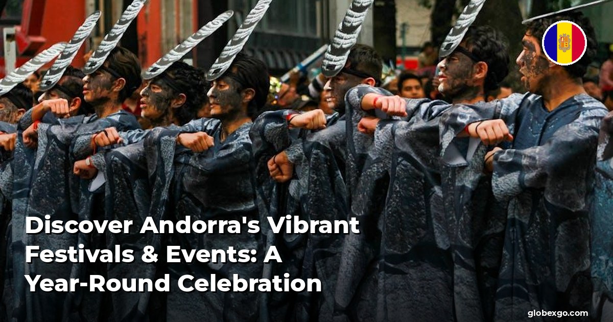 Discover Andorra's Vibrant Festivals & Events: A Year-Round Celebration