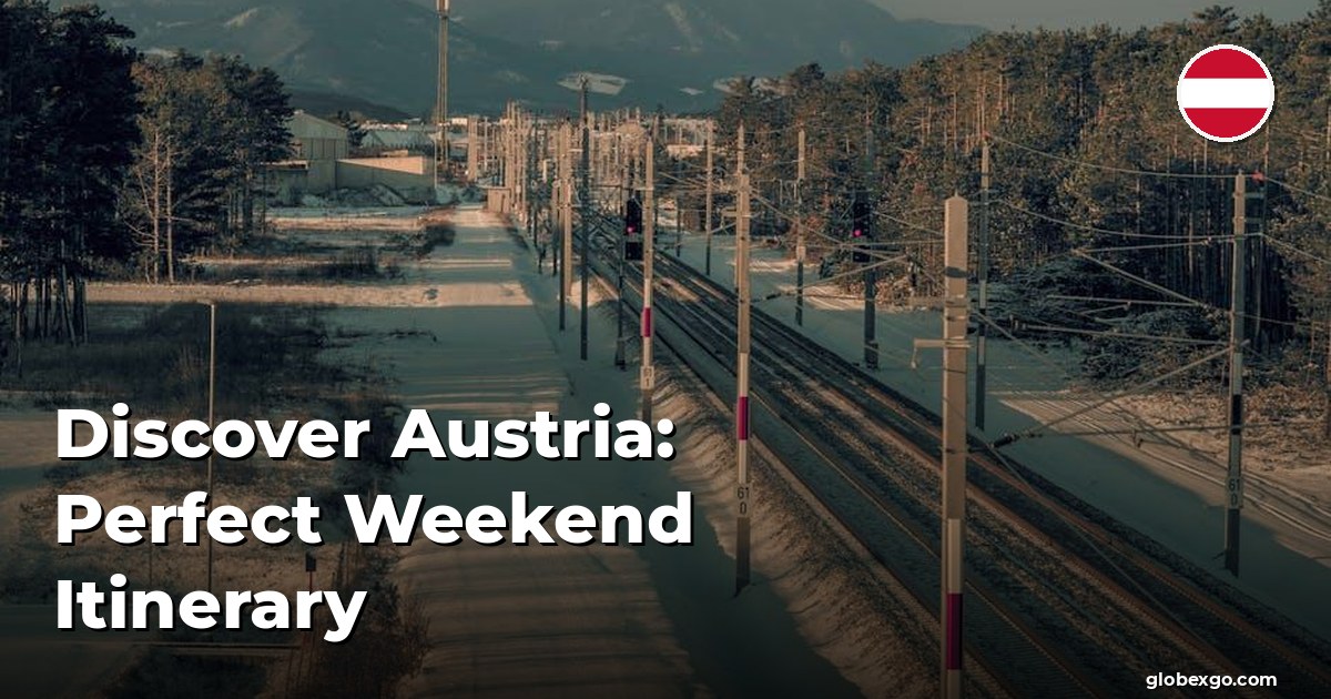 Odkryj Austrię: Idealny Plan Wyjazdu na Weekend