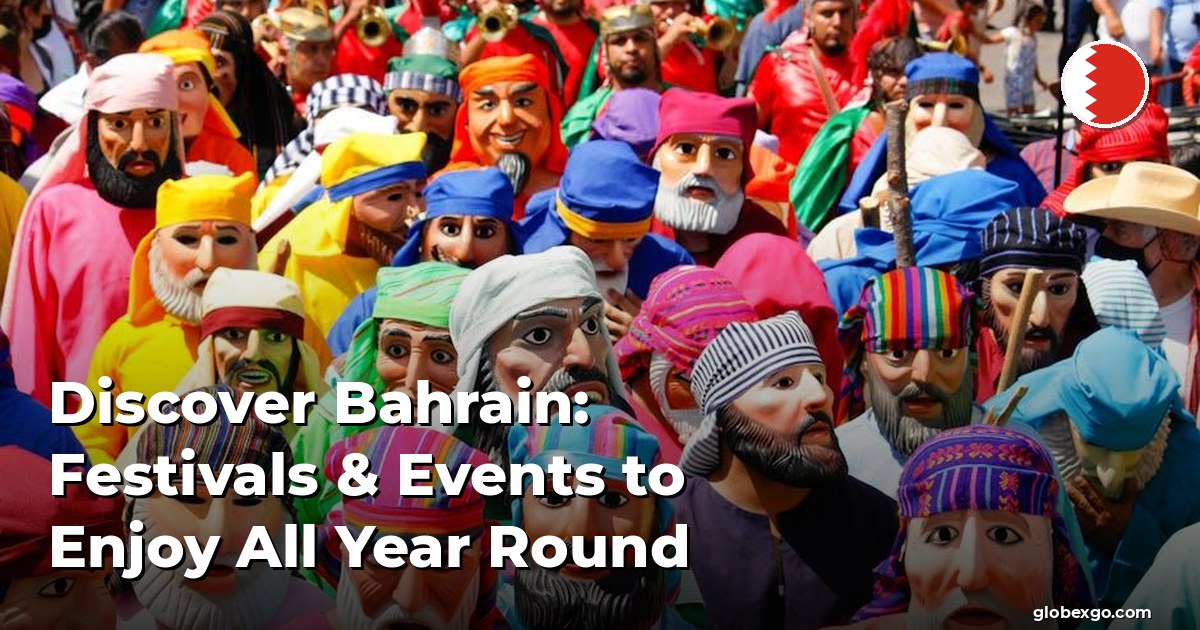 Discover Bahrain: Festivals & Events to Enjoy All Year Round