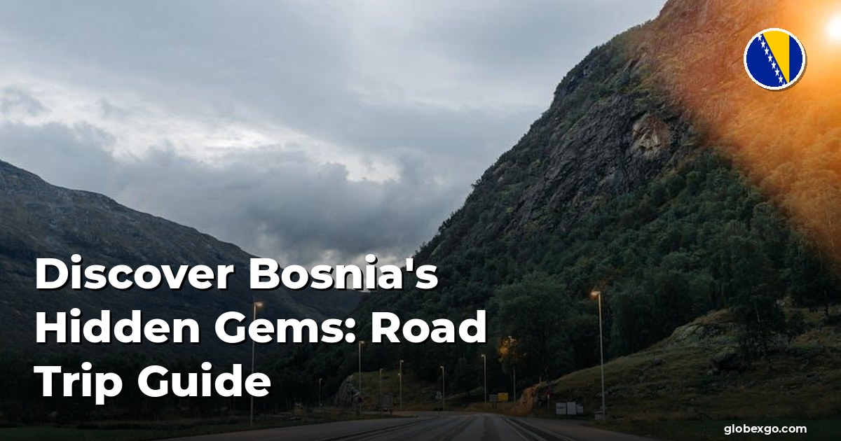 Discover Bosnia's Hidden Gems: Road Trip Guide