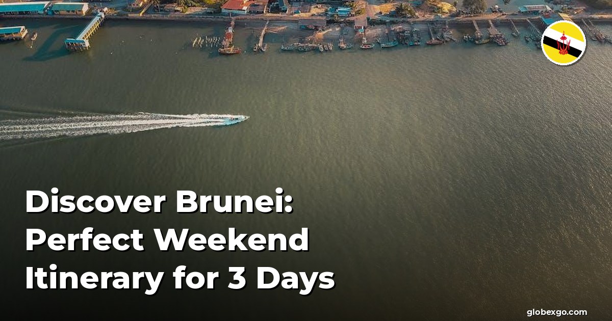 Discover Brunei: Perfect Weekend Itinerary for 3 Days