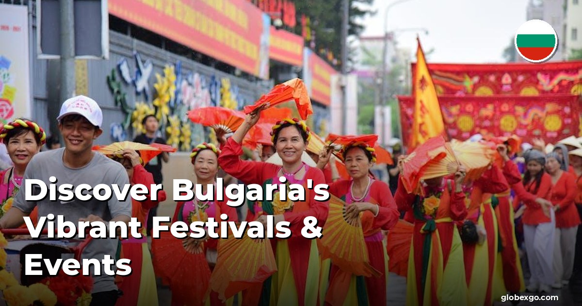 Discover Bulgaria's Vibrant Festivals & Events