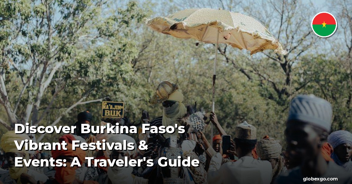 Discover Burkina Faso's Vibrant Festivals & Events: A Traveler's Guide