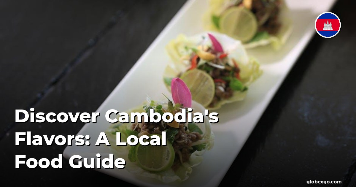 Discover Cambodia's Flavors: A Local Food Guide