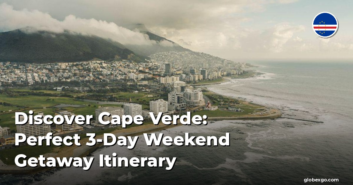 Discover Cape Verde: Perfect 3-Day Weekend Getaway Itinerary