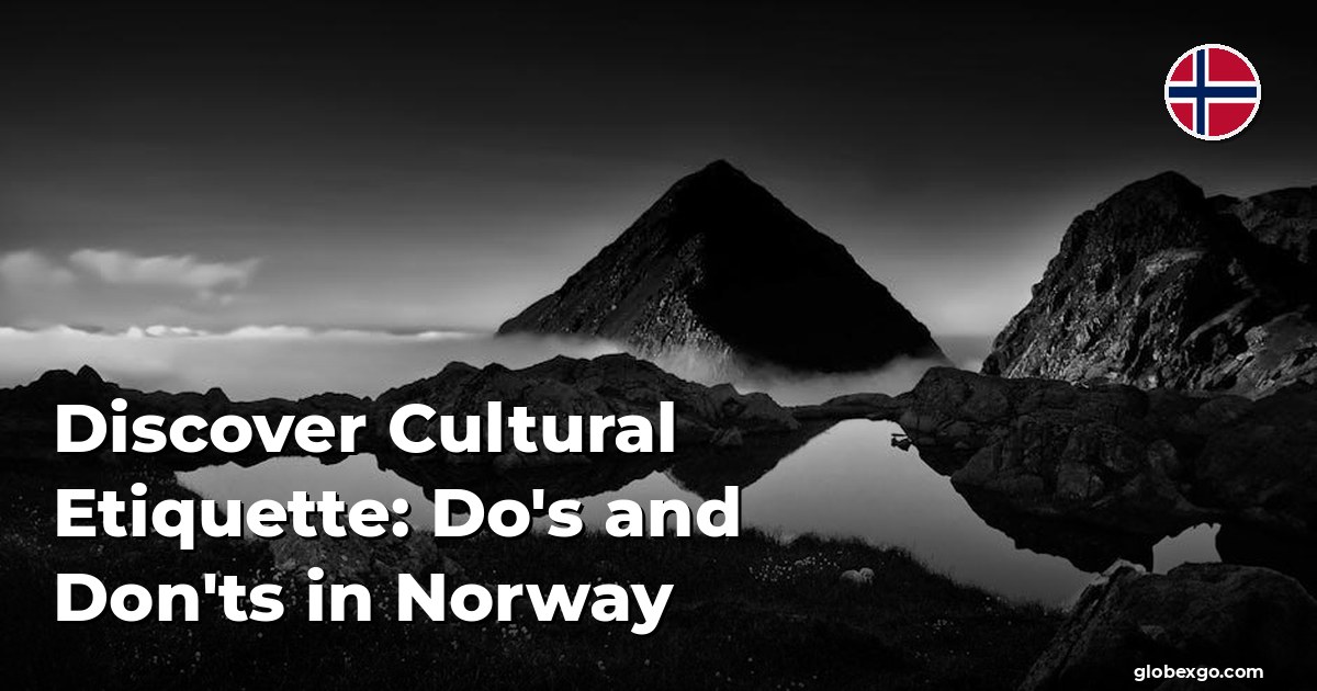 Discover Cultural Etiquette: Do's and Don'ts in Norway