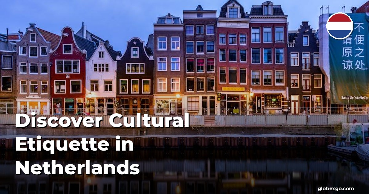 Discover Cultural Etiquette in Netherlands