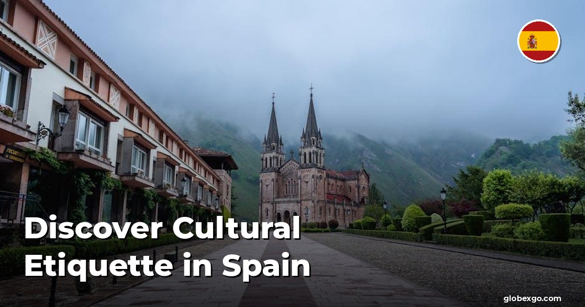 Discover Cultural Etiquette in Spain