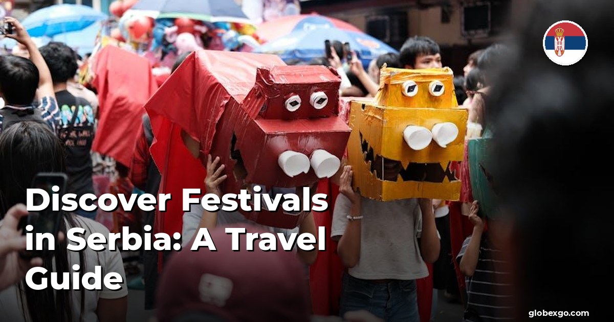 Discover Festivals in Serbia: A Travel Guide
