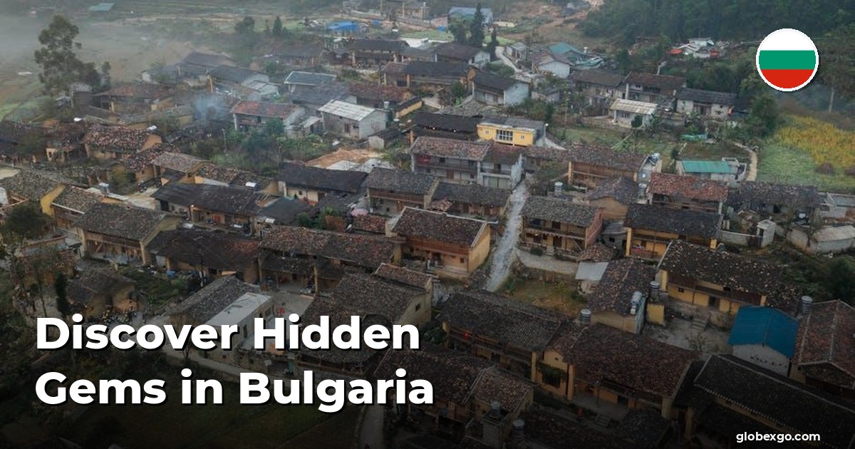 Discover Hidden Gems in Bulgaria