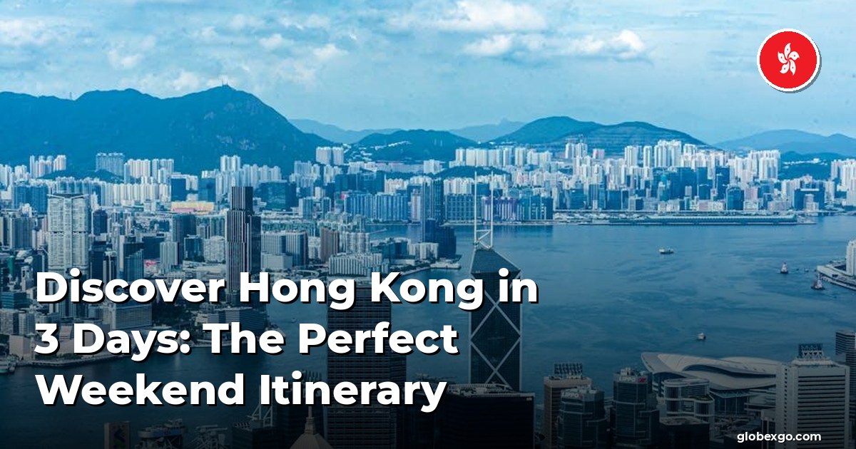 Odkryj Hongkong w 3 dni: idealny plan weekendowy