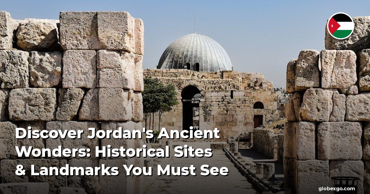 Odkryj starożytne cuda Jordanii: historyczne miejsca i zabytki, które musisz zobaczyć