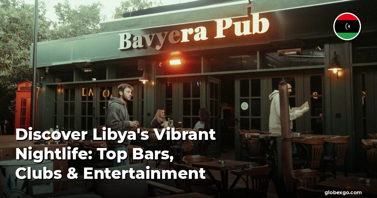 Discover Libya's Vibrant Nightlife: Top Bars, Clubs & Entertainment