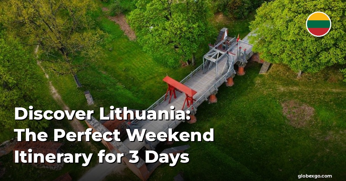 Discover Lithuania: The Perfect Weekend Itinerary for 3 Days