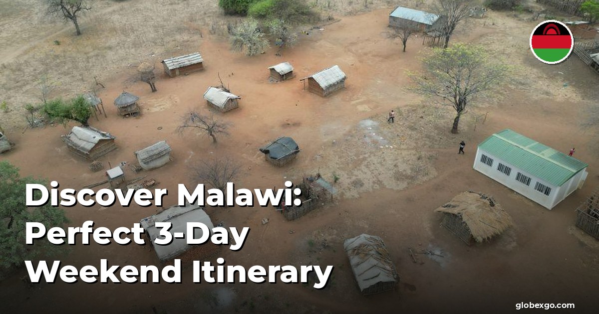 Discover Malawi: Perfect 3-Day Weekend Itinerary