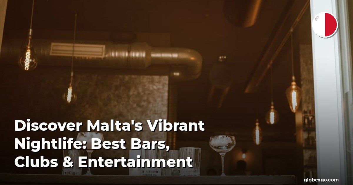 Discover Malta's Vibrant Nightlife: Best Bars, Clubs & Entertainment