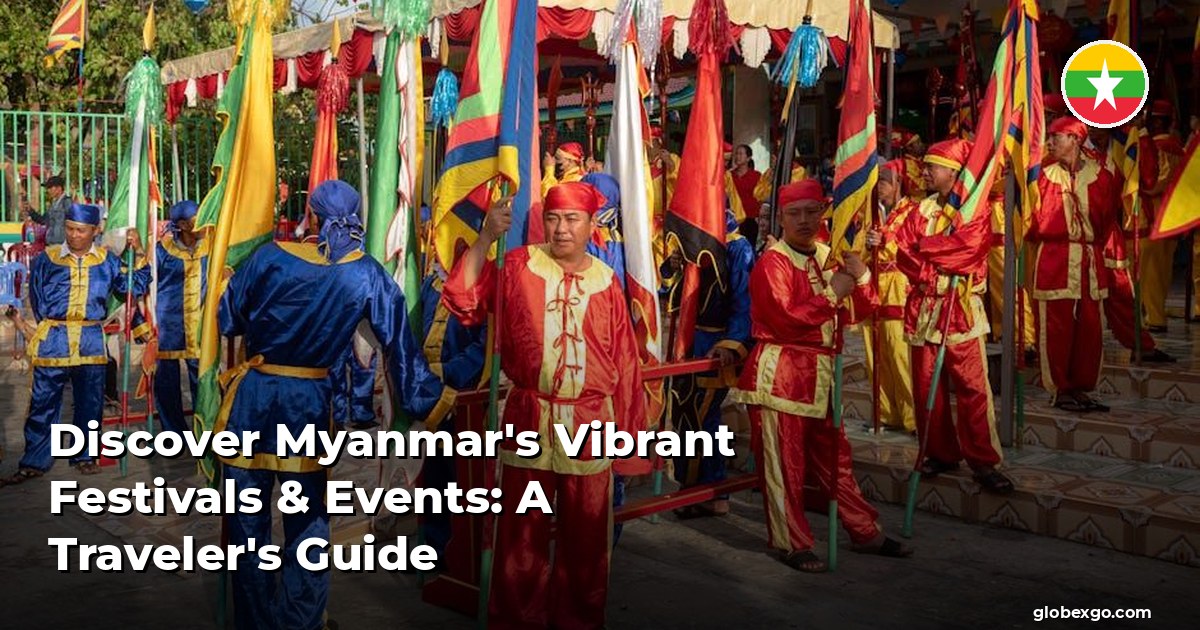Discover Myanmar's Vibrant Festivals & Events: A Traveler's Guide
