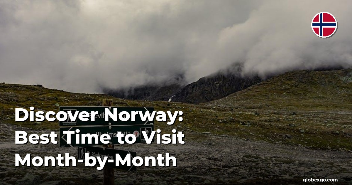 Discover Norway: Best Time to Visit Month-by-Month
