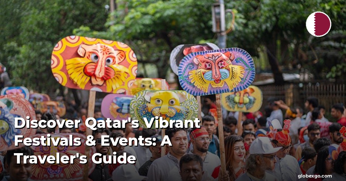 Discover Qatar's Vibrant Festivals & Events: A Traveler's Guide
