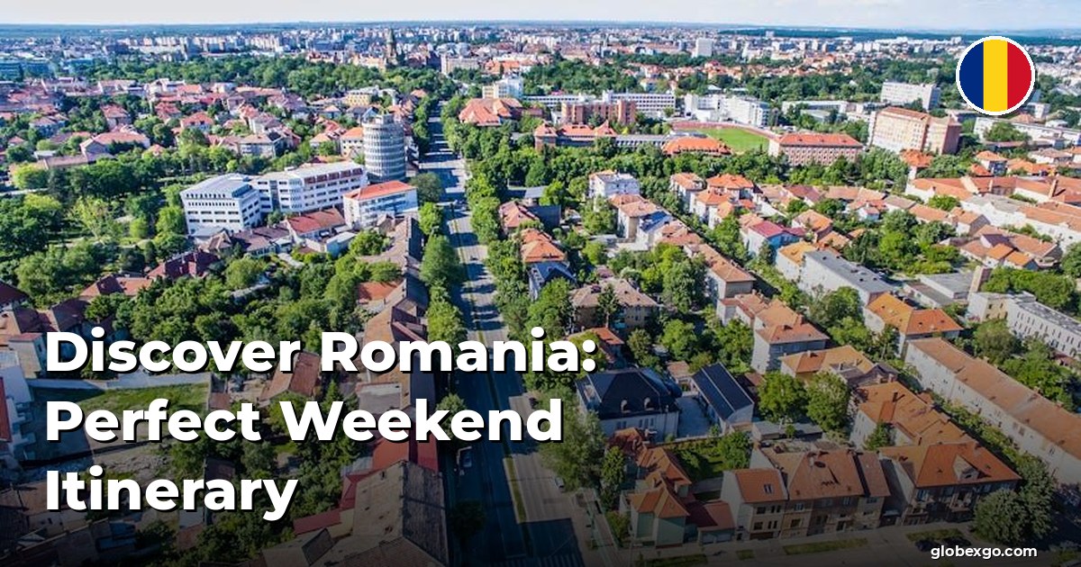 Odkryj Rumunię: Idealny plan na weekend