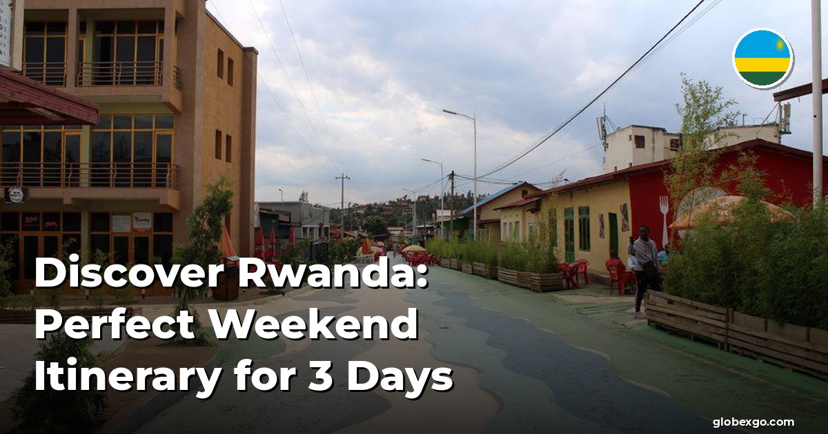 Discover Rwanda: Perfect Weekend Itinerary for 3 Days