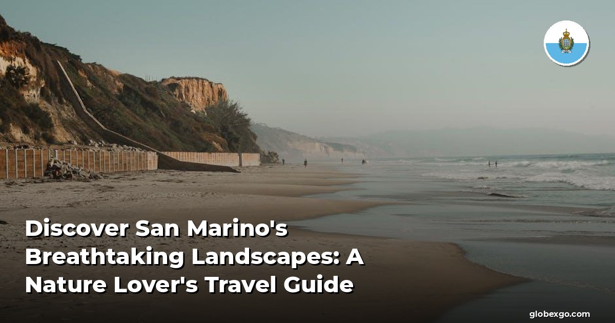 Discover San Marino's Breathtaking Landscapes: A Nature Lover's Travel Guide