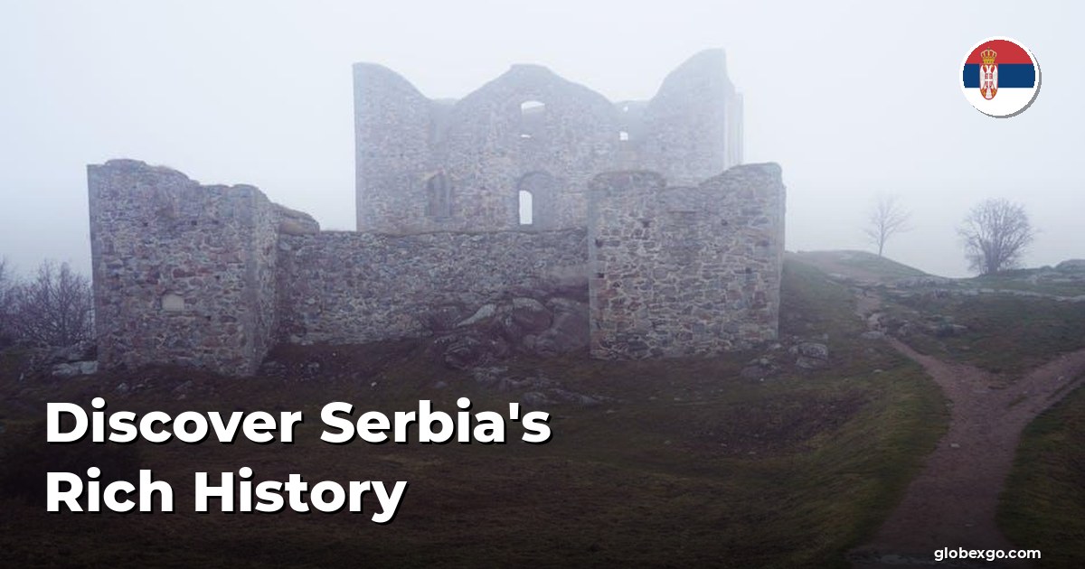 Discover Serbia's Rich History