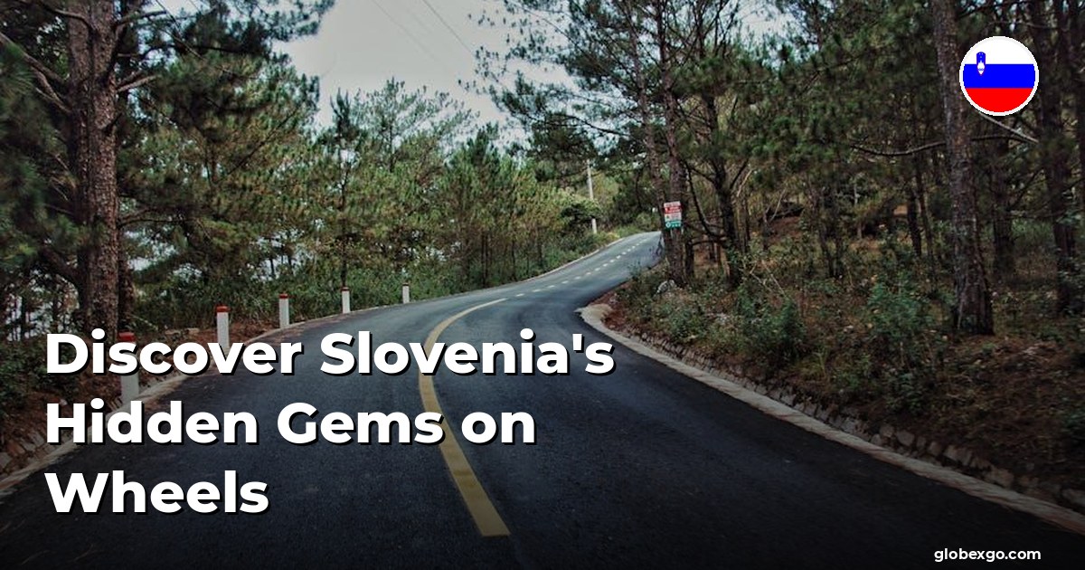 Discover Slovenia's Hidden Gems on Wheels