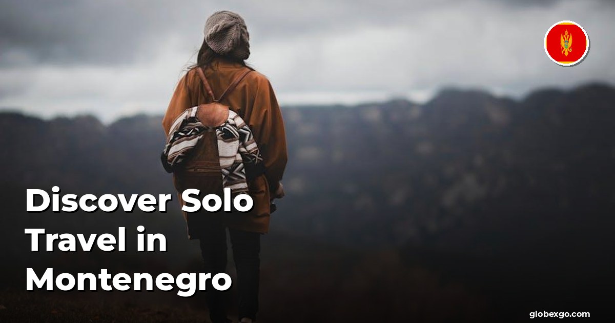 Discover Solo Travel in Montenegro