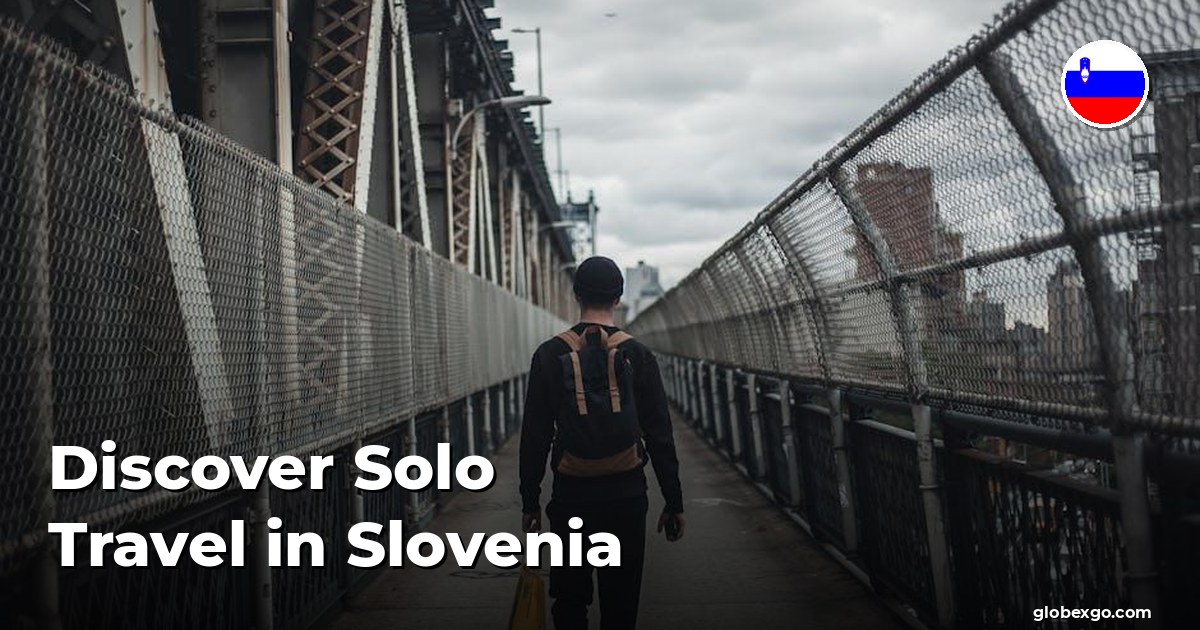 Discover Solo Travel in Slovenia