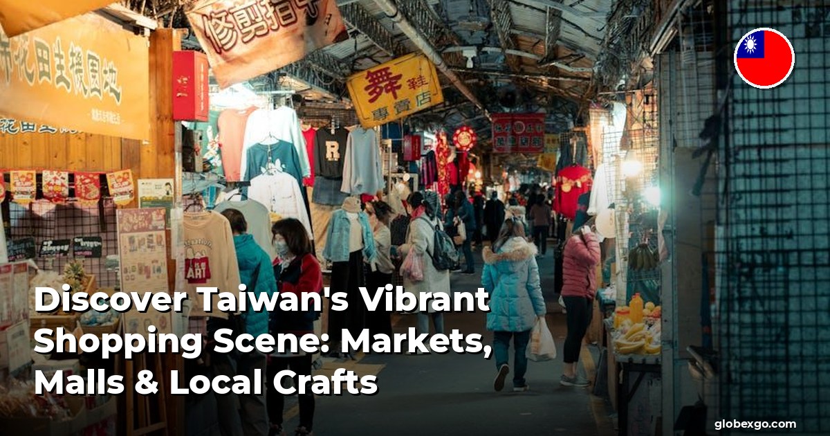 Discover Taiwan's Vibrant Shopping Scene: Markets, Malls & Local Crafts