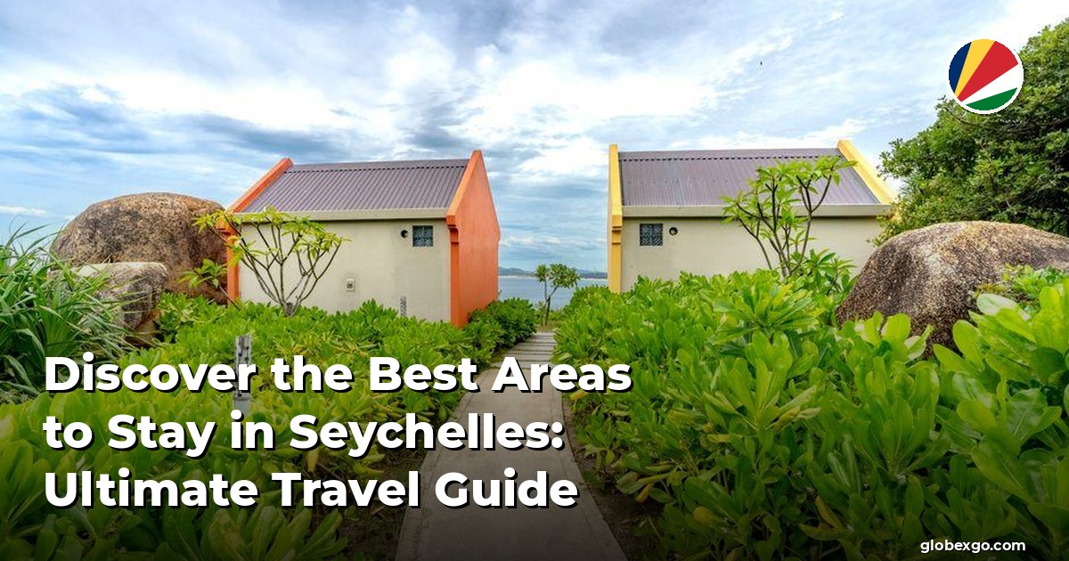 Odkryj najlepsze miejsca do zakwaterowania na Seszelach: Ultimate Travel Guide