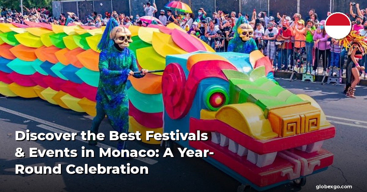 Discover the Best Festivals & Events in Monaco: A Year-Round Celebration