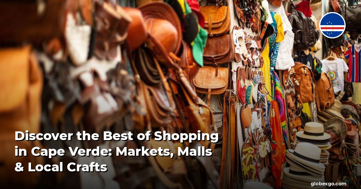 Discover the Best of Shopping in Cape Verde: Markets, Malls & Local Crafts