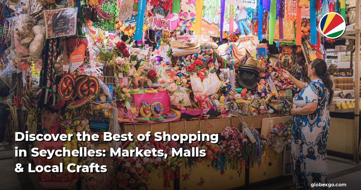 Discover the Best of Shopping in Seychelles: Markets, Malls & Local Crafts
