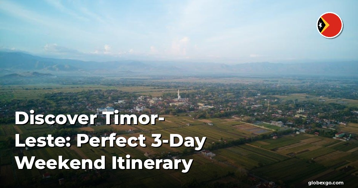 Discover Timor-Leste: Perfect 3-Day Weekend Itinerary