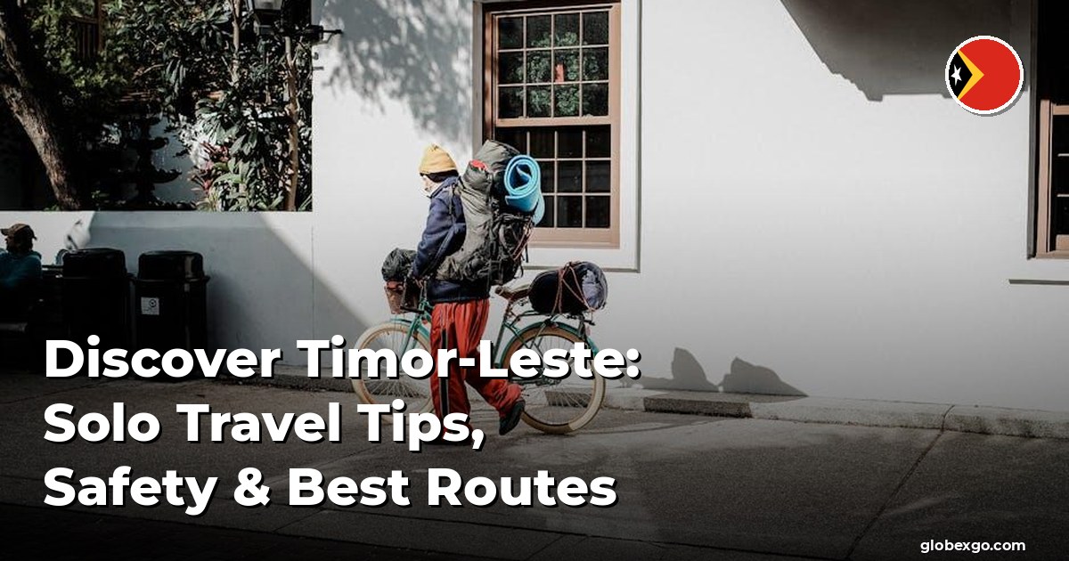 Discover Timor-Leste: Solo Travel Tips, Safety & Best Routes