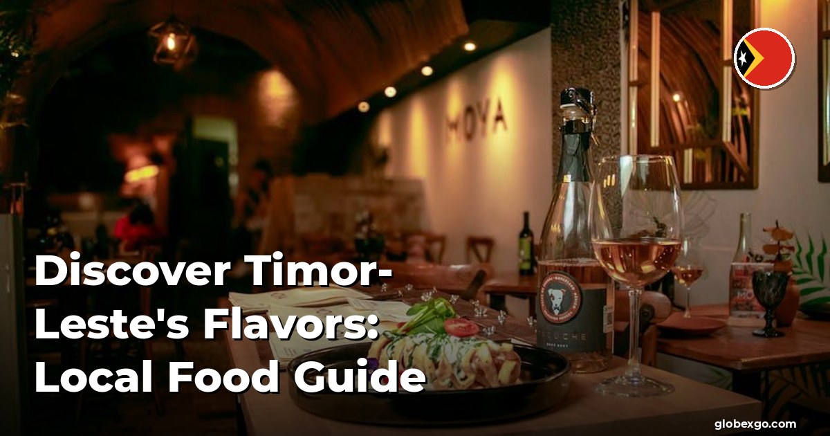 Discover Timor-Leste's Flavors: Local Food Guide